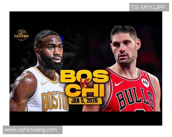 凯尔特人与公牛的精彩对决实时更新分析与战况回顾 凯尔特人与公牛的精彩对决实时更新分析与战况回顾